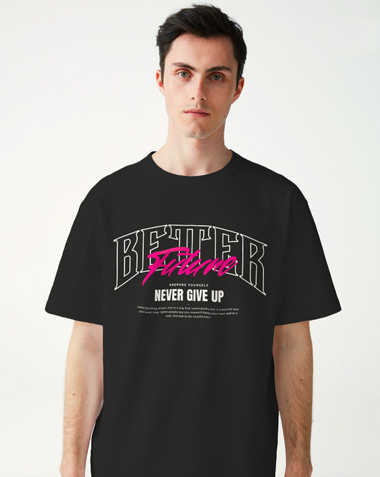 Better Future – Never Give Up Motivational Graphic Unisex Oversized Classic T-Shirt